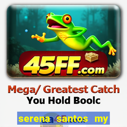 serena santos my pervy family